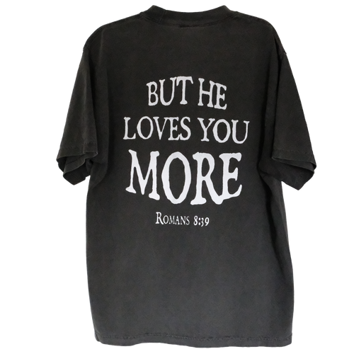 He Loves You More Tee